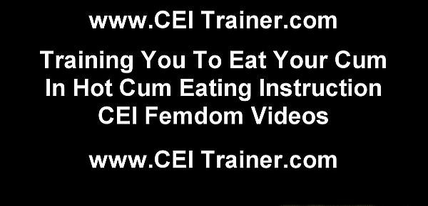  I want you to tell me exactly how your own cum tastes CEI